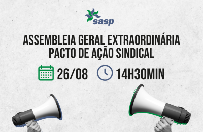 Pacto de Ação Sindical convoca: Assembleia Geral Extraordinária, no dia 26 de agosto