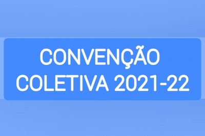 Resultado da Convenção Coletiva de Trabalho 2021-22 está disponível