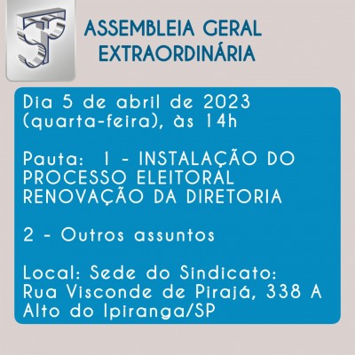 Assembleia Geral Extraordinária do Sindicato, nesta quarta-feira, 5 de abril, às 14h