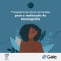 Geia: Frequência recomendada para a realização da mamografia