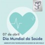 7 de abril - Dia Mundial da Saúde