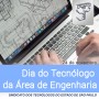 24 de novembro, Dia do Tecnólogo da área de Engenharia
